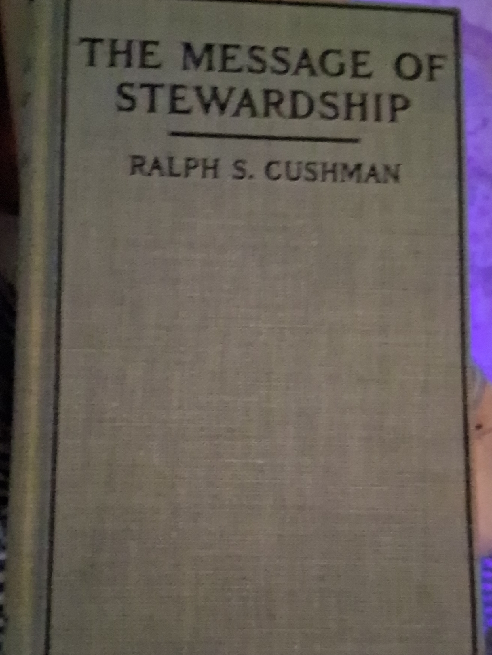 The Message of Stewardship by Ralph S. Cushman - Beige Clothbound Book 1946